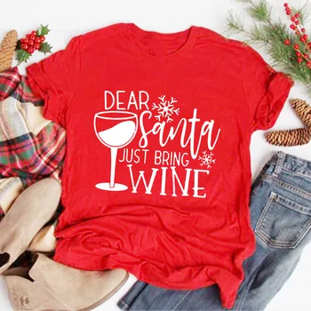 Дорогой Санта, просто принеси футболку с принтом вина, женская футболка для рождественской вечеринки, топы в стиле Харадзюку, футболки, Футболка Женская DW132