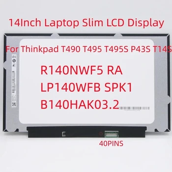 ThinkPad T490 T495 T495S P43S T14S R140NWF5 RA LP140WFB SPK1 B140HAK03.2 N140HCN EA1 Сенсорный экран 14-дюймовый Тонкий ЖК-дисплей для ноутбука