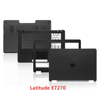 Новый ноутбук для Dell latitude E7270 Задняя крышка Верхний чехол/Передняя панель/Подставка для рук/Нижняя базовая крышка чехол
