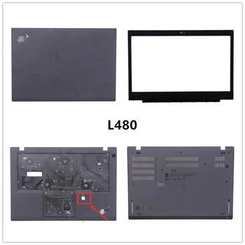 Новый ноутбук для Lenovo Thinkpad L480 LCD Задняя крышка Верхний корпус/Передняя панель/Подставка для рук/Нижнее основание