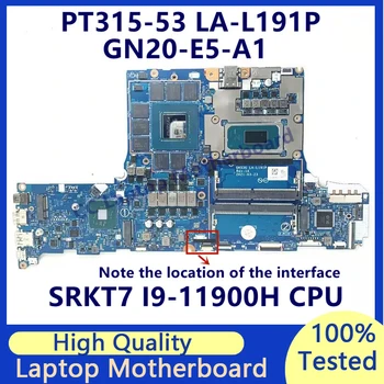 GH53G LA-L191P Материнская плата Для ноутбука Acer PT315-53 Материнская плата с процессором SRKT7 I9-11900H GN20-E5-A1 RTX3070 100% Полностью работает Хорошо