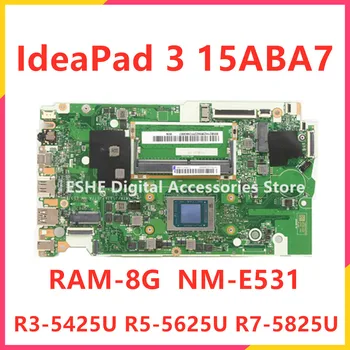 NM-E531 Для Lenovo IdeaPad 3 15ABA7 Материнская плата ноутбука с R3-5425U R5-5625U R7-5825U оперативной памятью 8G 5B21H23652 5B21H23654 5B21H23656