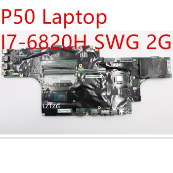 Материнская плата Для ноутбука Lenovo ThinkPad P50, материнская плата I7-6820H SWG 2G 00UR728 01AY362